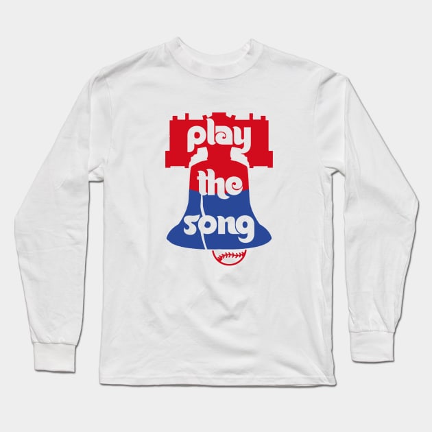 Play the Song, Philadelphia Baseball Postseason 2022 Long Sleeve T-Shirt by FanSwagUnltd